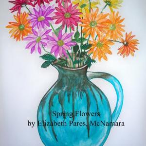 Spring Flowers Signed By Artist 8x10 Print